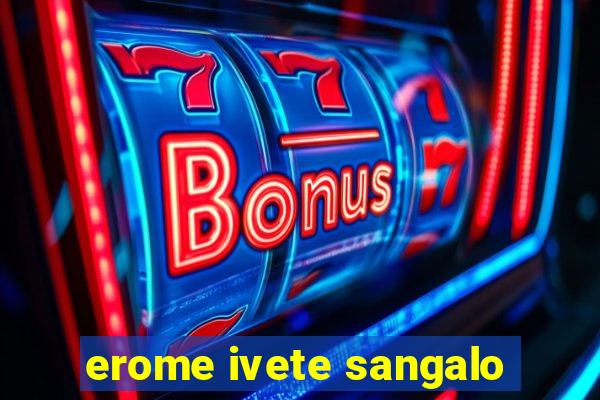 erome ivete sangalo